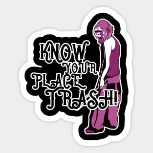 Know Your Place Trash Shout Sticker